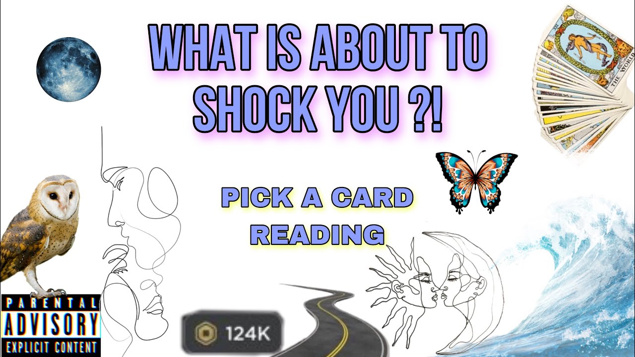 (PICK A CARD) WHAT IS ABOUT TO SHOCK YOU ?!