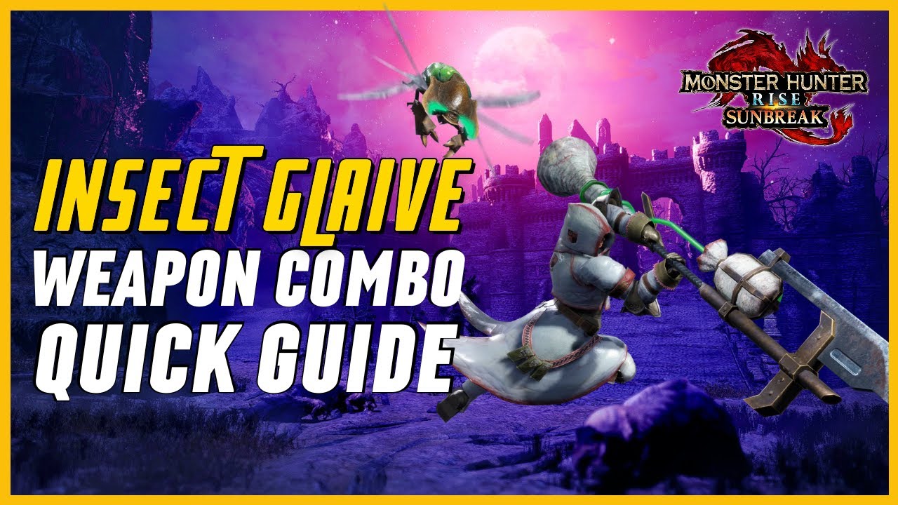 MHRise: Sunbreak - Insect Glaive Weapon Combo Guide for Beginners