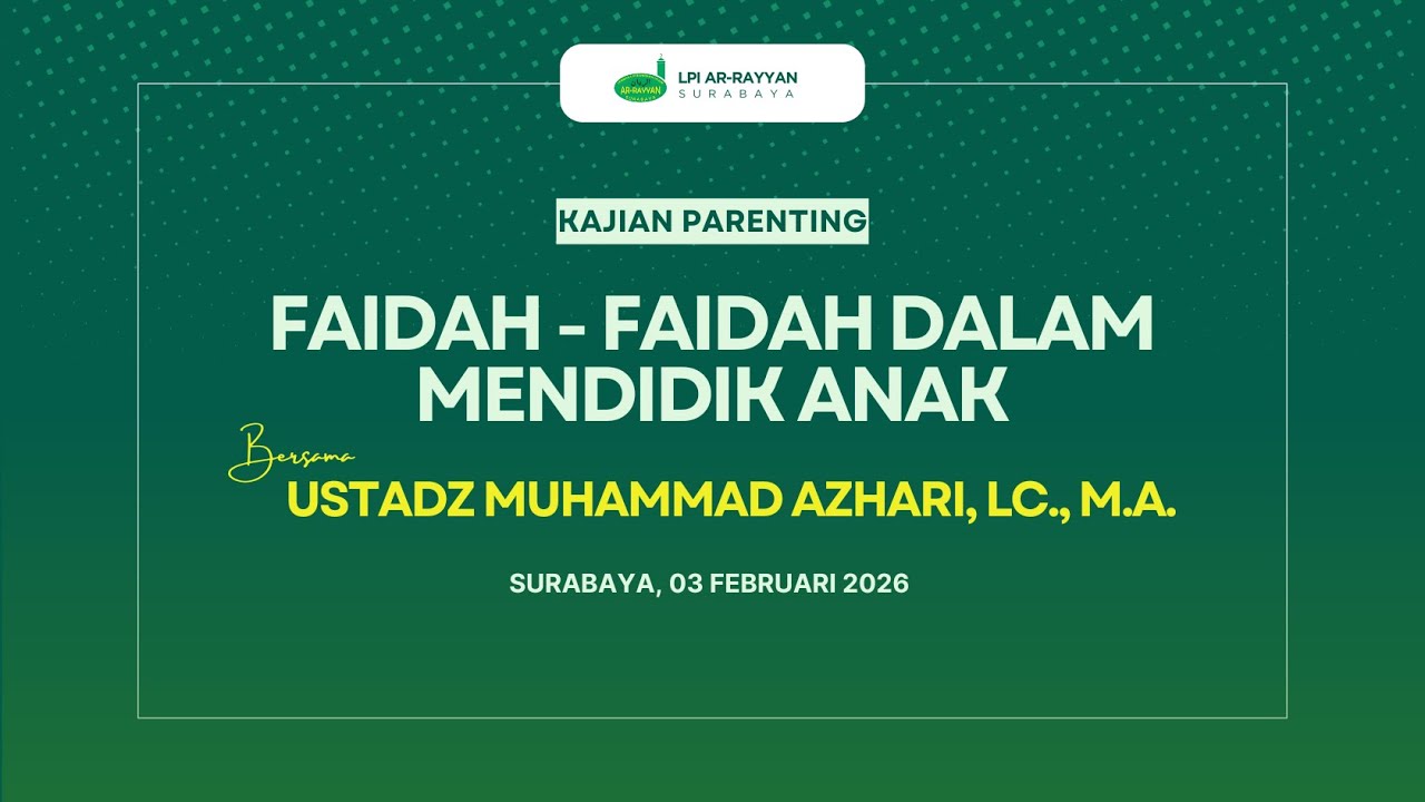 Kajian Parenting: Faidah - Faidah Dalam Mendidik Anak Bagian 4