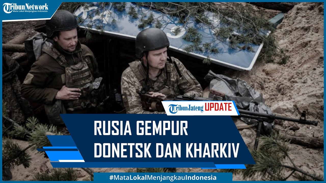 Rusia Gempur Donetsk dan Kharkiv Ukraina Tewaskan 8 Orang