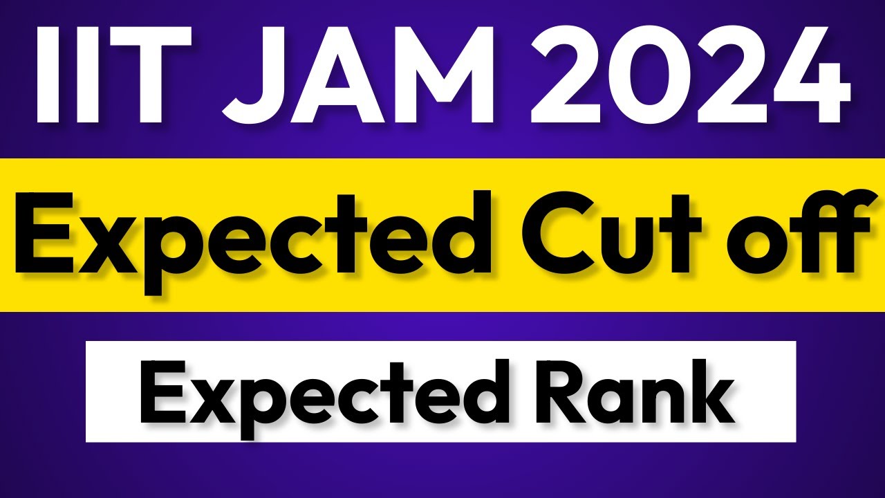 IIT JAM 2024 Expected Cut Off & Rank JAM 2024 Paper Analysis JAM 2025 Chemistry Preparation