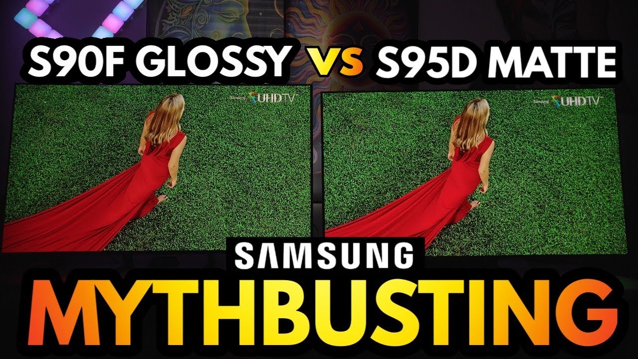 Mythbusting Samsung S90F VS S95D | Matte vs Glossy Comparison