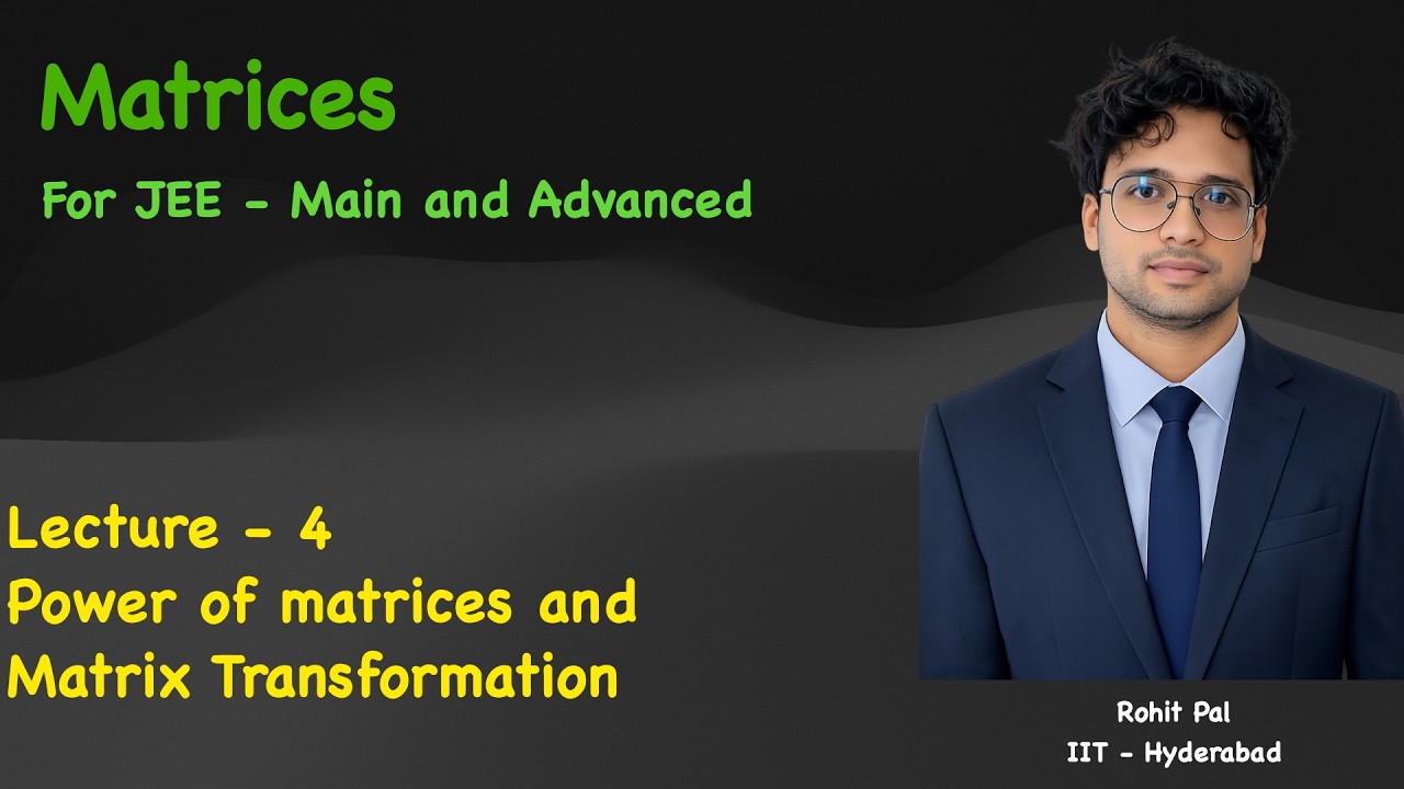 Matrices | Lecture - 4 | JEE - Main and Advanced | I.S.I | C.M.I | I.A.T | Board
