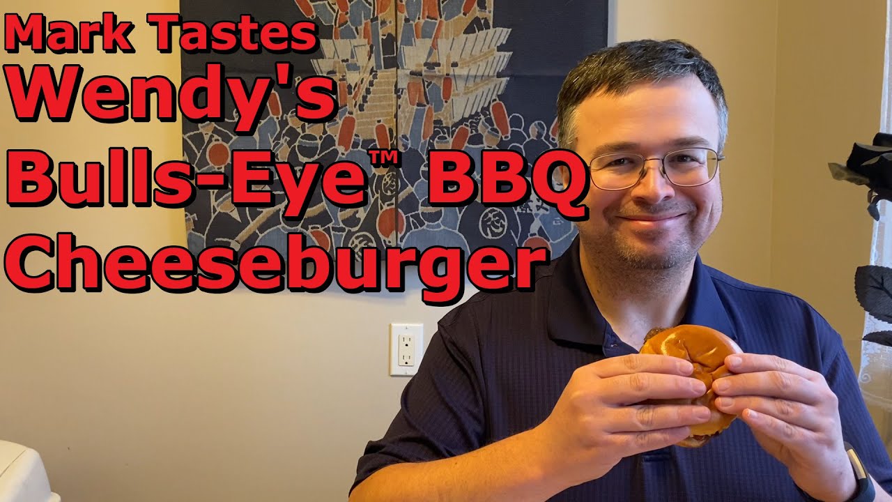 Mark Tastes Wendy's Bulls-Eye BBQ Cheeseburger