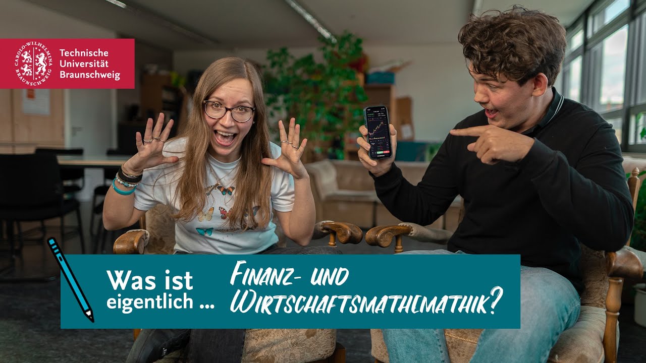 Was ist eigentlich ... Finanz- und Wirtschaftsmathematik? | Studieren an der TU Braunschweig