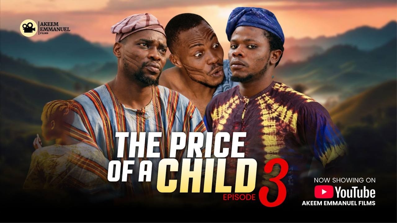 PRICE OF A CHILD (EPISODE 3) latest 2026 movie AKEEM EMMANUEL || IYANDA HABEEB || JOHN AYODEJI