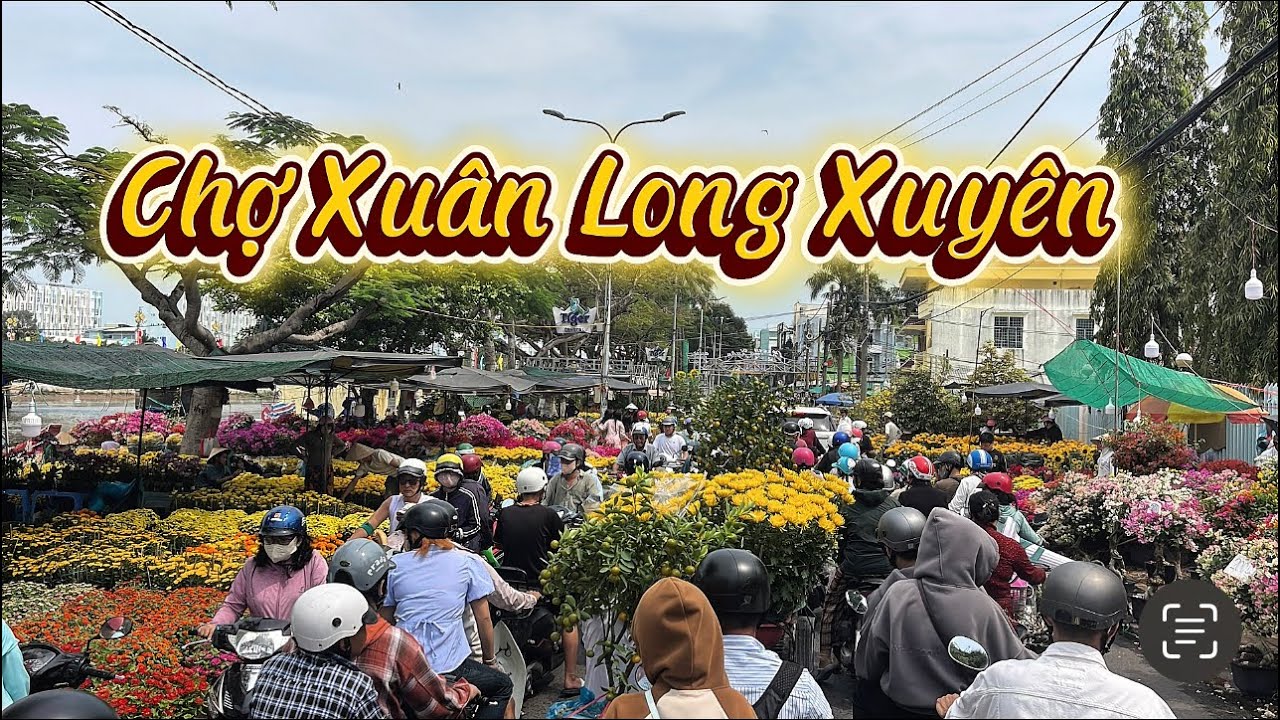CHỢ XUÂN LONG XUYÊN 26 TẾT NHỘN NHỊP NGƯỜI MUA NGƯỜI BÁN 