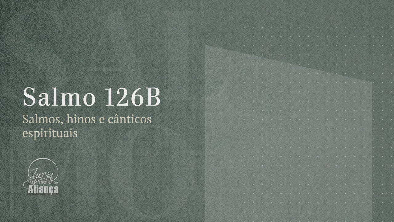 Cântico do Salmo 126B | IPA