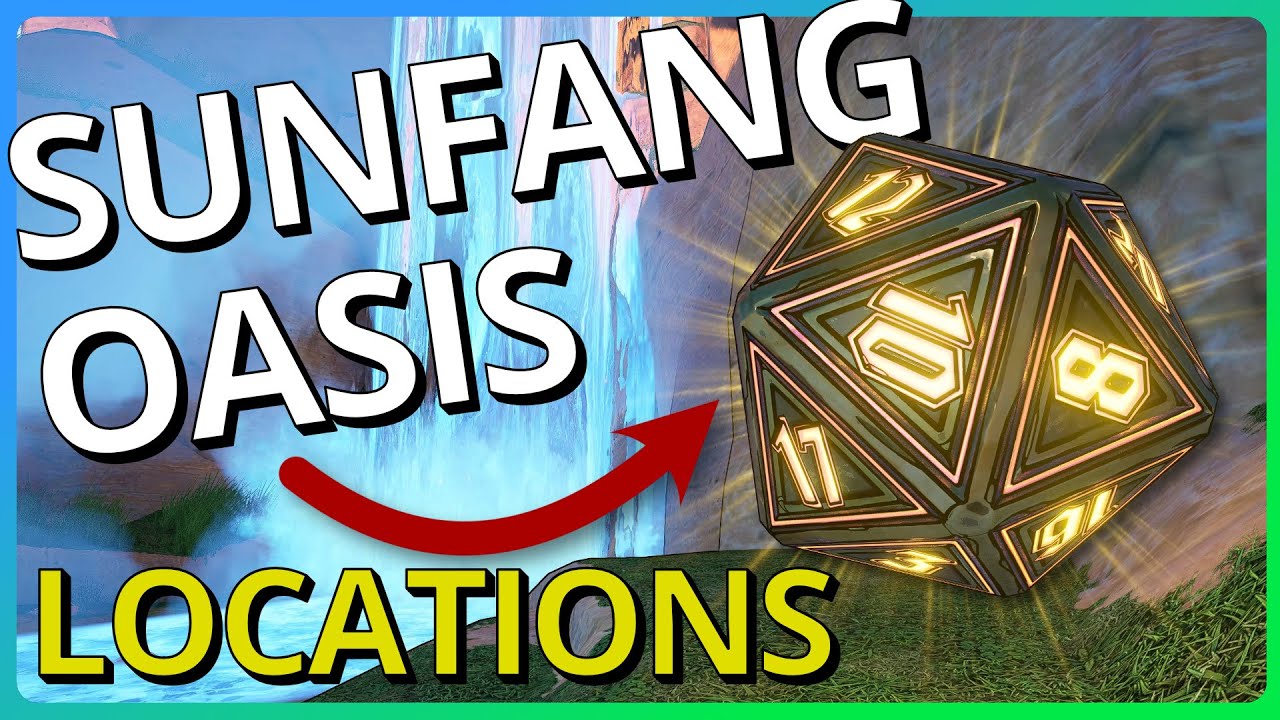 Sunfang Oasis Lucky Dice Locations - Tiny Tina's Wonderlands