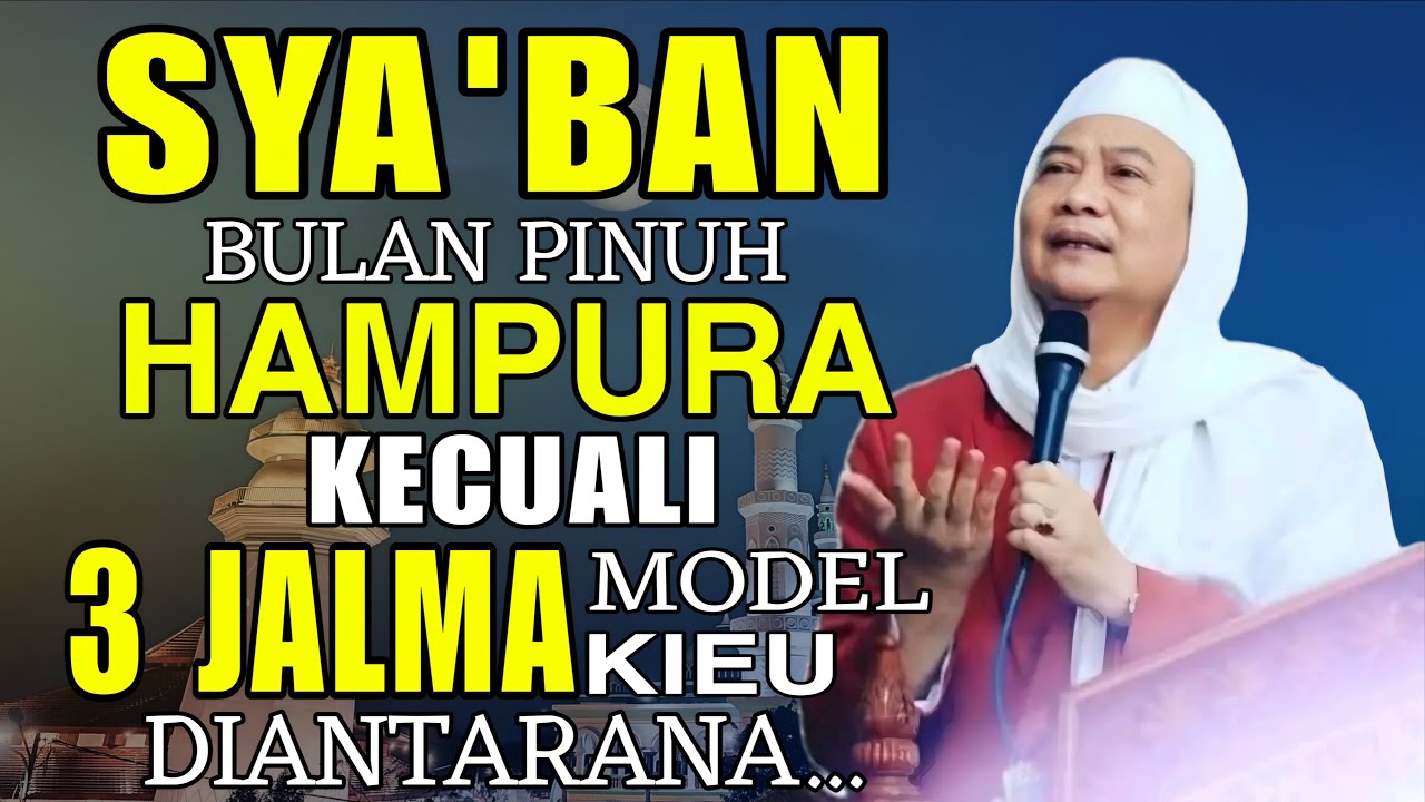 3 JALMA ANU MOAL MENANG ROHMAT JEUNG PANGHAMPURA ALLAH DI BULAN SYA'BAN || ABUYA UCI CILONGOK