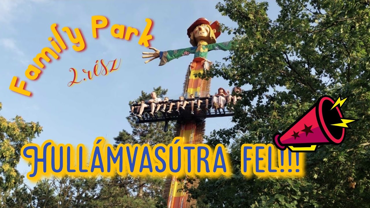 #78 Family Park / Ausztria / 2.rész/ Pörögj Velünk 10percig!/ Nyárivlog2022 / VlogTúra