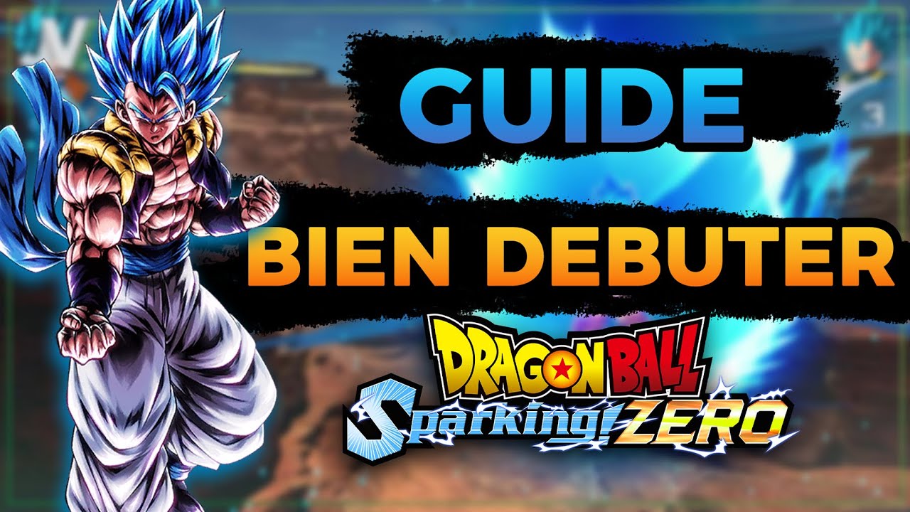 Dragon Ball Sparking Zero - Guide pour Bien Debuter