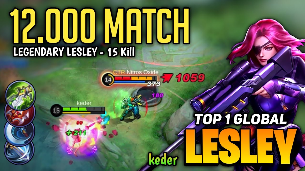 12.000 Match! Lesley Offlane Gameplay [ Top 1 Global Lesley Best Build 2021] Keder - Mobile Legends