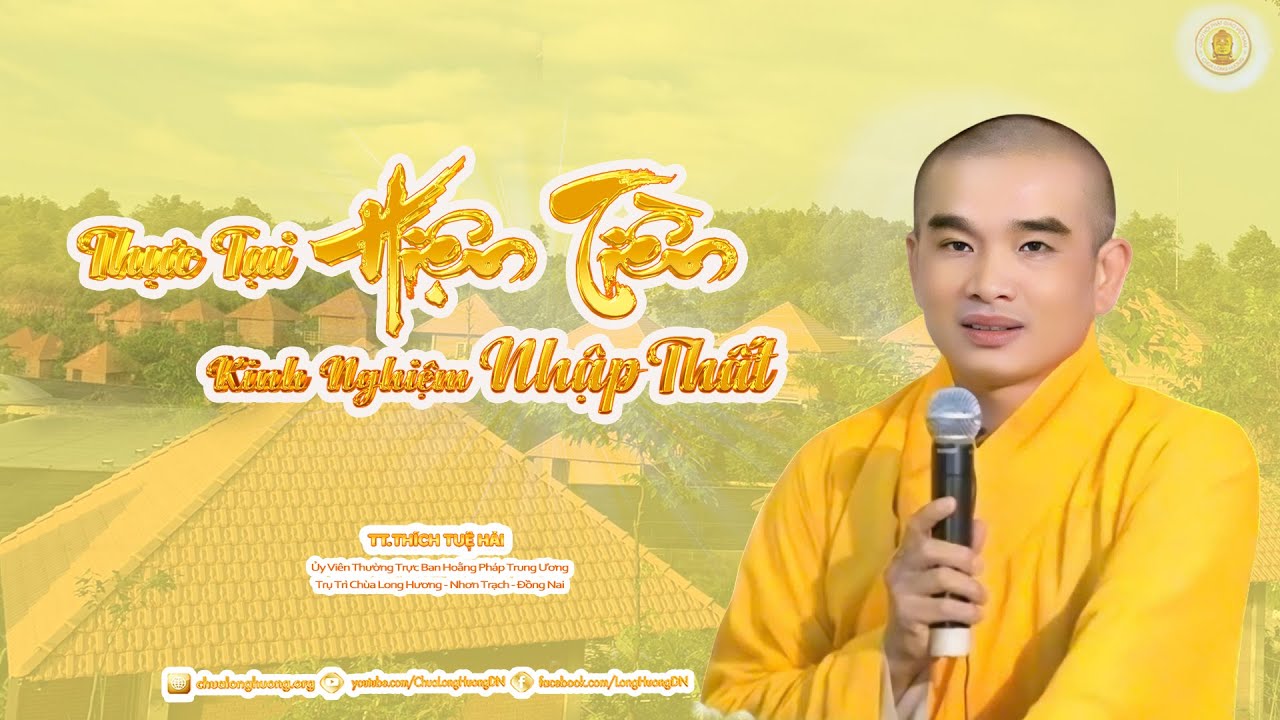 Thực Tại Hiện Tiền - Kinh Nghiệm Nhập Thất - TT. Thích Tuệ Hải - Chùa Long Hương