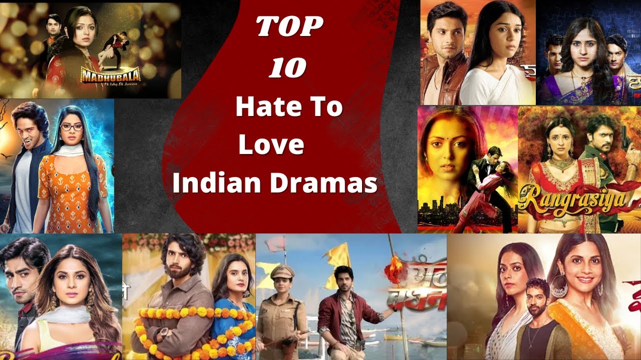 Hate To Love Indian Drama Serials  |most popular |TOP 10 BEST INDIAN SERIALS #indian #drama