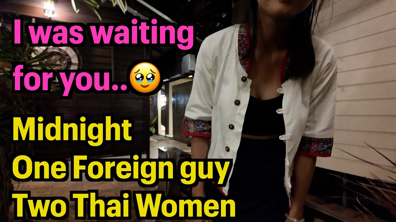 Two Thai Women, One Foreign Guy At Midnight😳 I Accidentally Became Someone's Hope for a Better Life