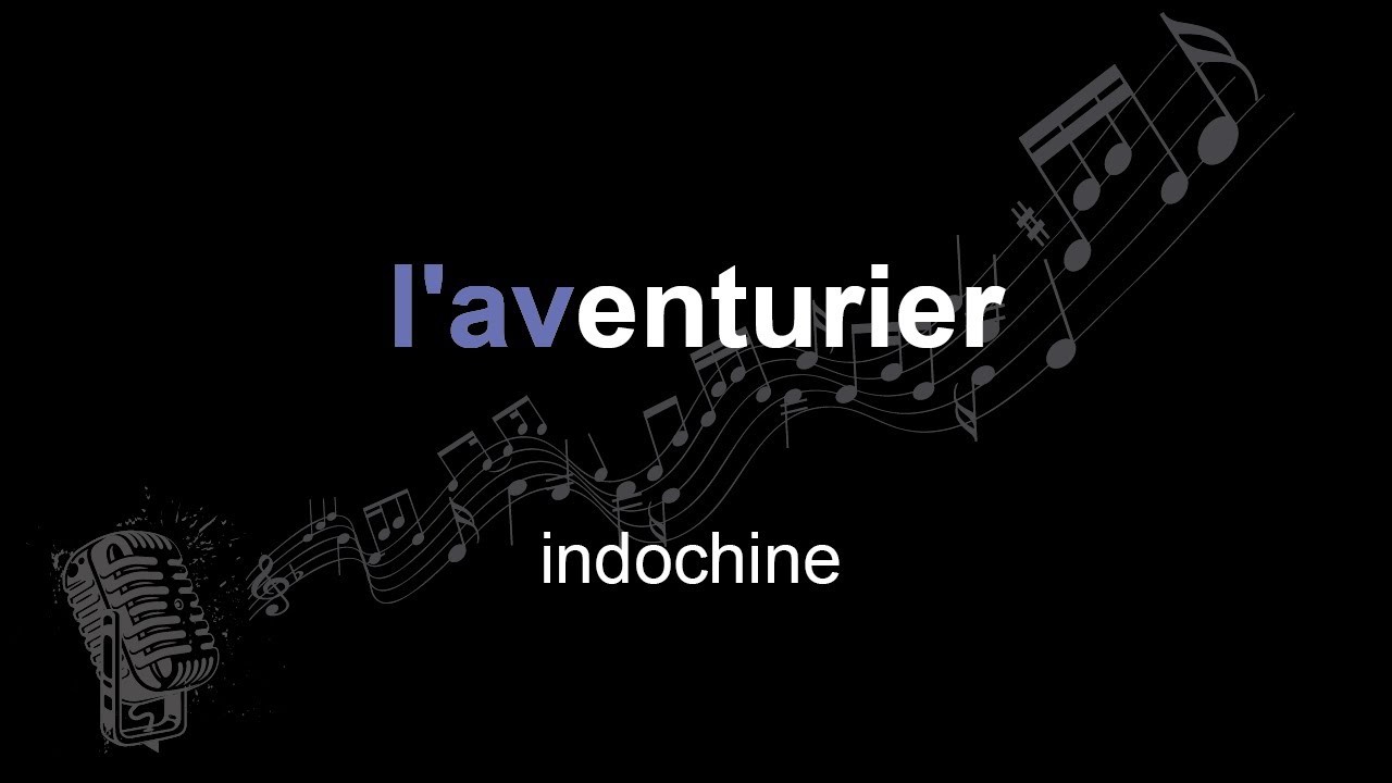 indochine | l'aventurier | lyrics | paroles | letra |