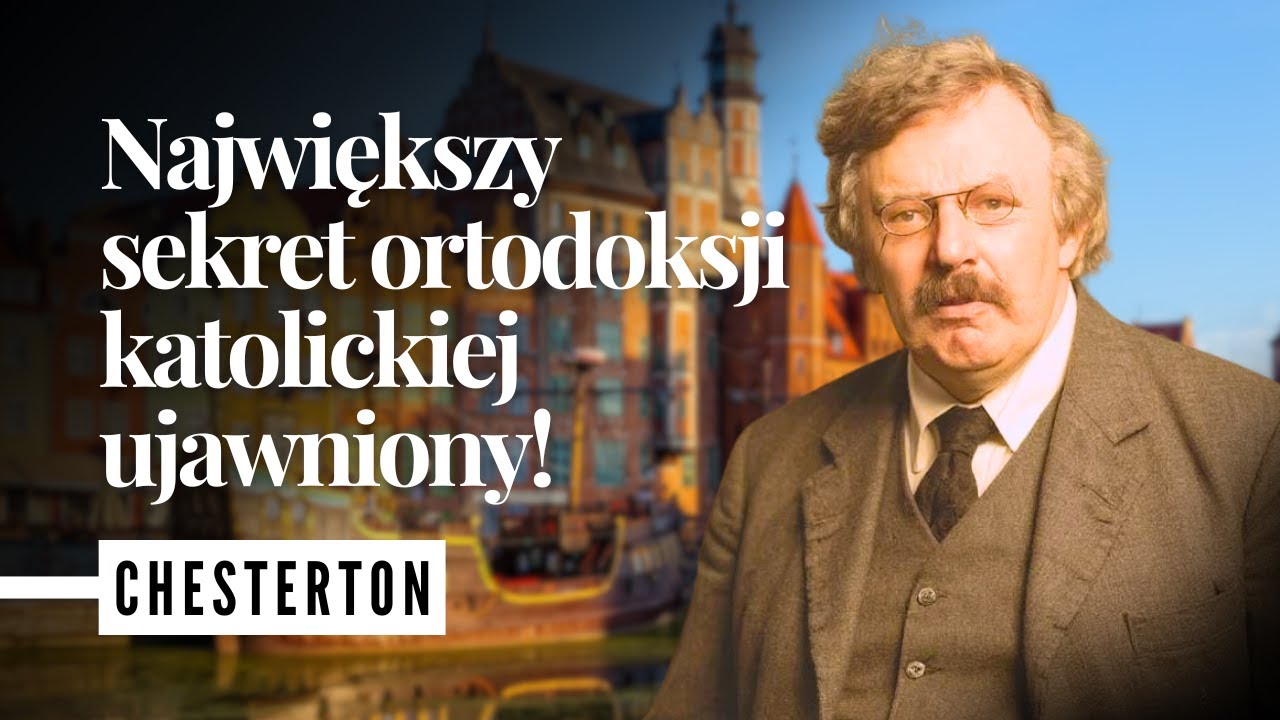 Dlaczego ortodoksja to największa przygoda życia?
