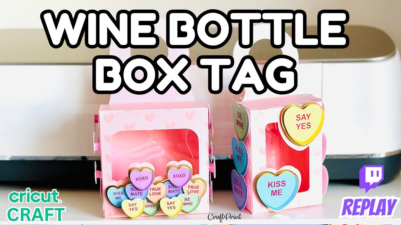 DIY Valentine’s Wine Bottle Box Tag with Window | Cricut Tutorial  | Twitch Replay