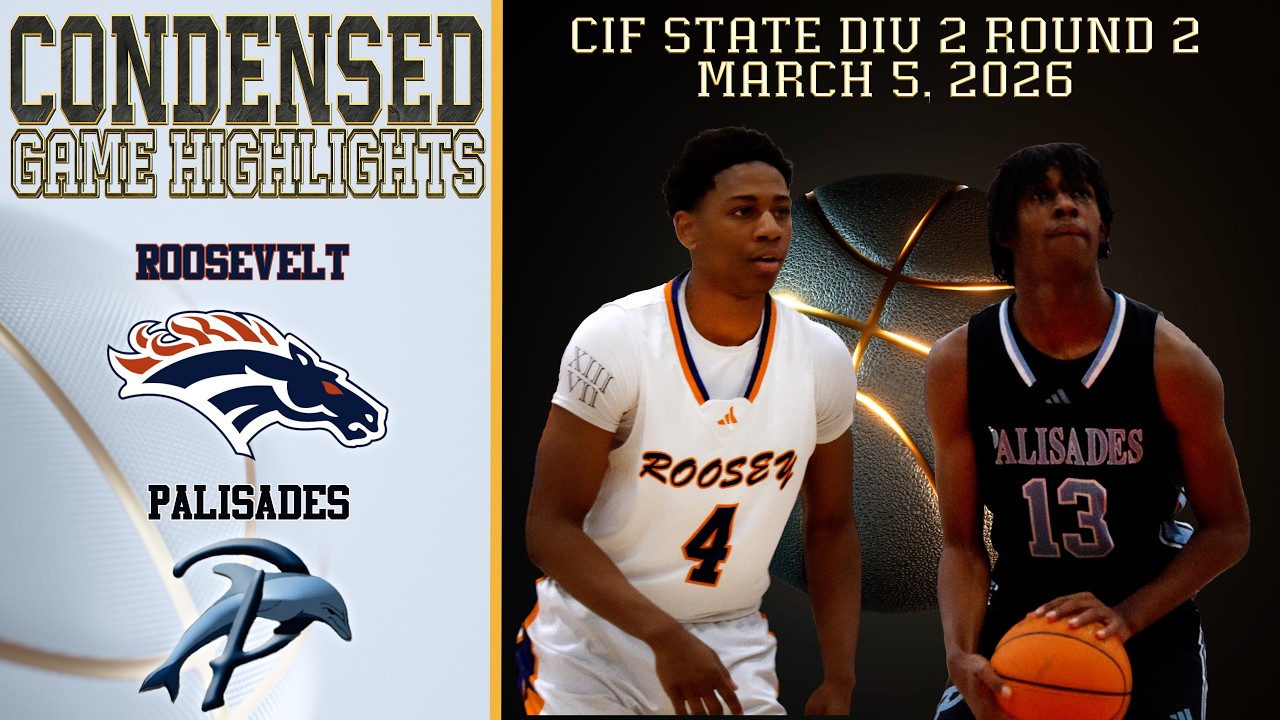 HS Basketball - Roosevelt vs Palisades - CIF State Div 2 Round 2 - Condensed Game 4K