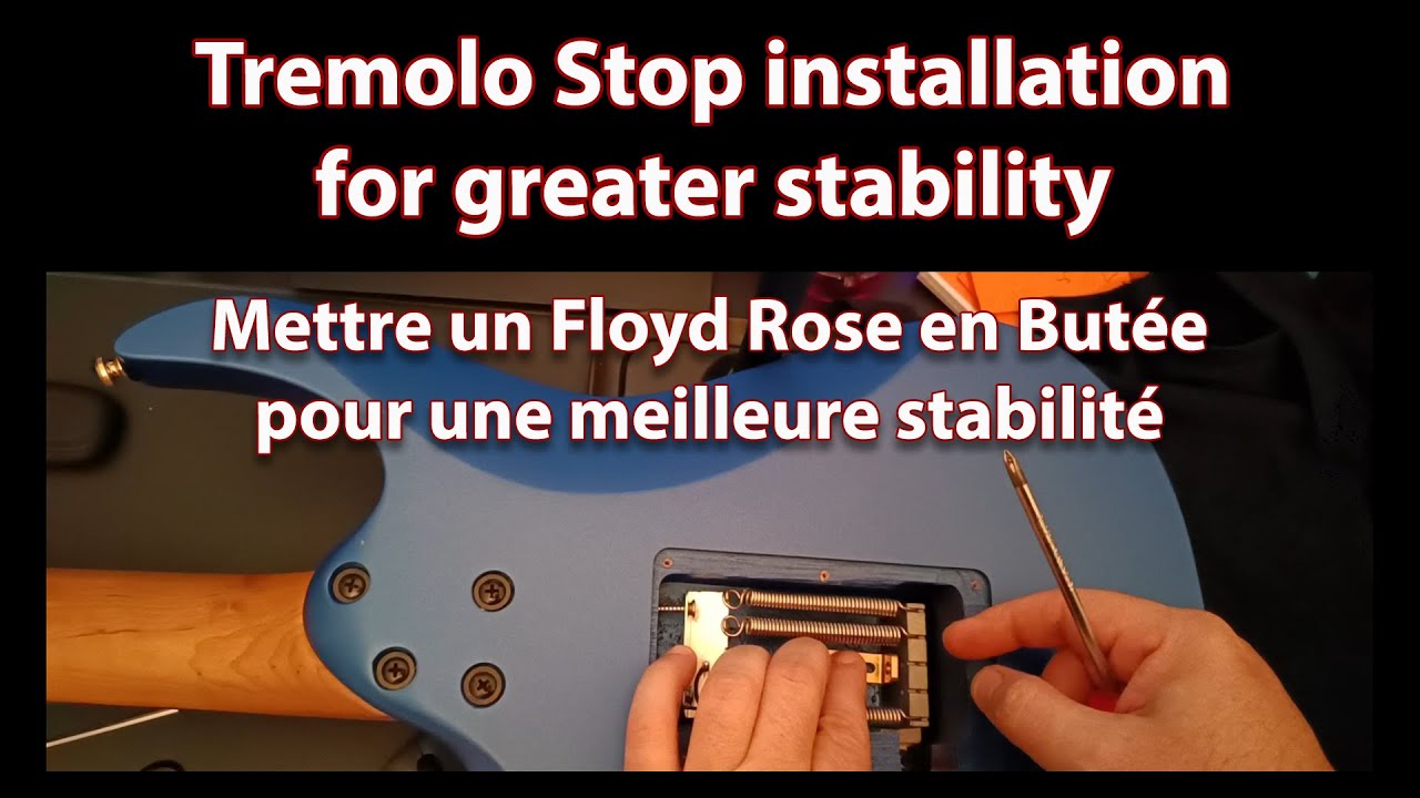 Tremolo Stop installation for greater stability -  Floyd Rose en But&eacute;e pour une meilleure stabilit&eacute;