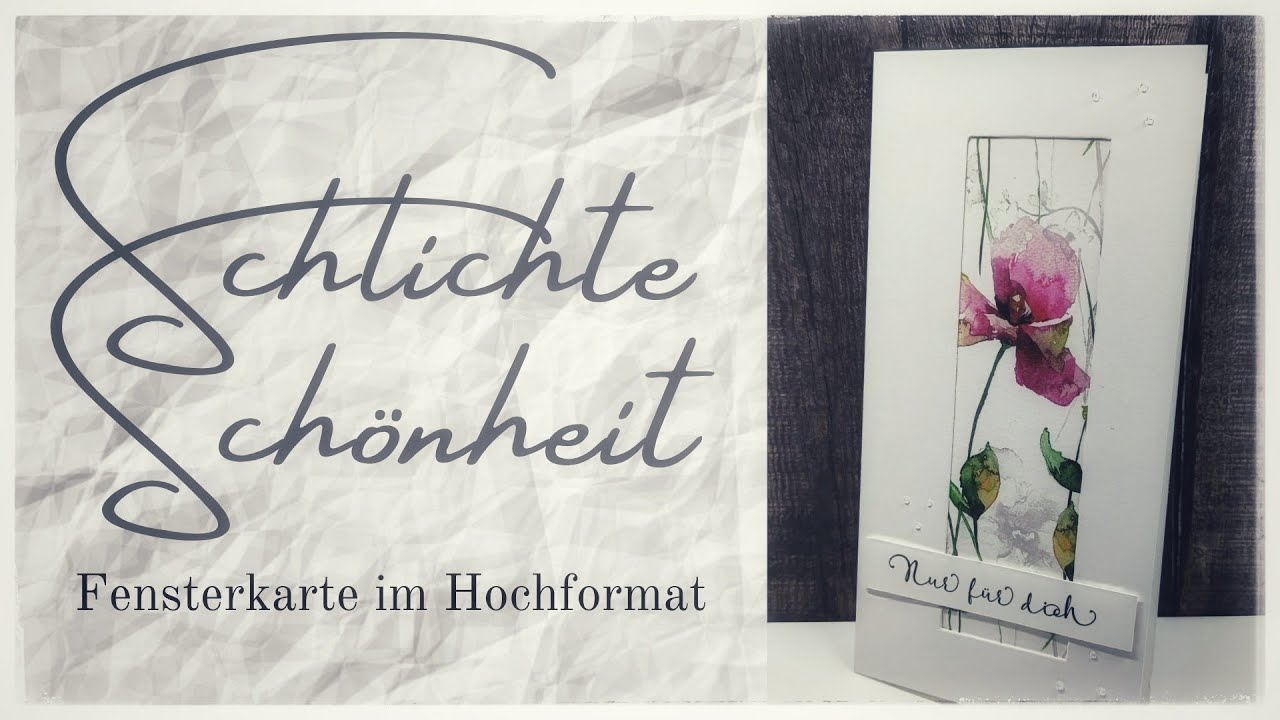 248. Video / Schlichte Schönheit | Fensterkarte im Hochformat