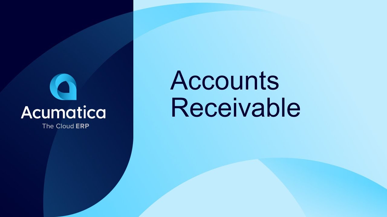 Acumatica's Accounts Receivable - Overview
