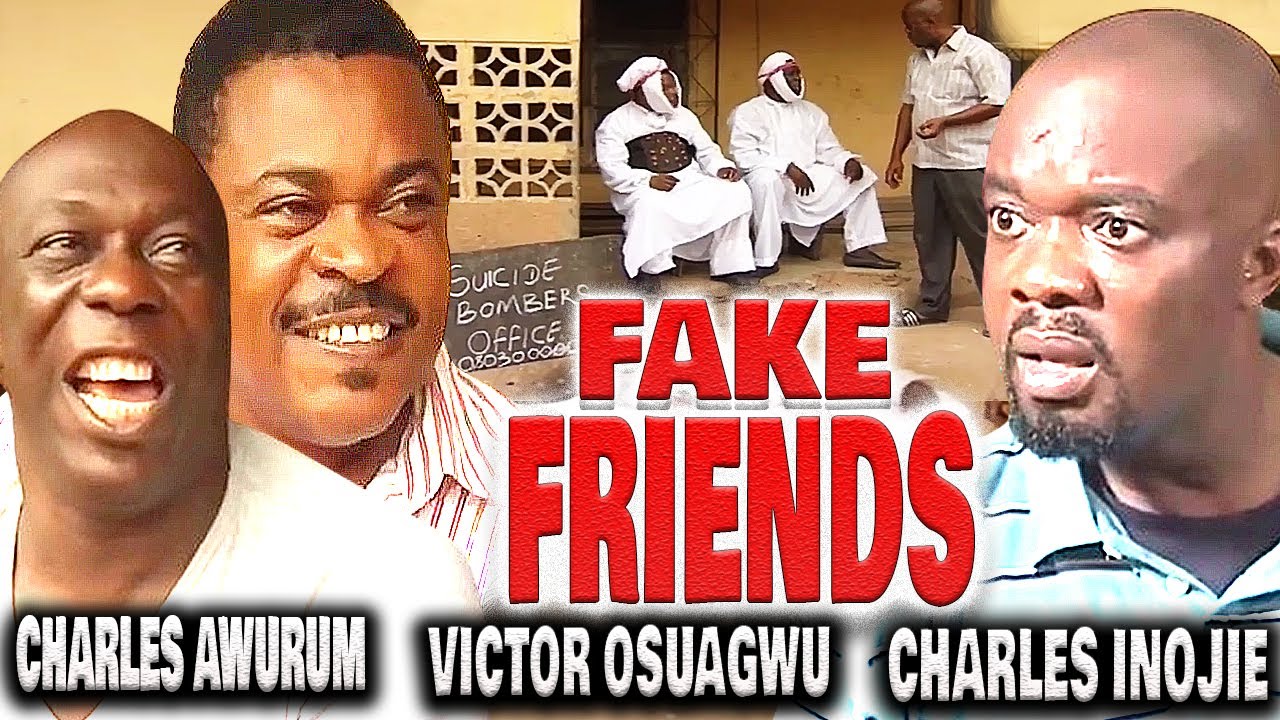 FAKE FRIENDS - Fake Bombers (CHARLES INOJIE, VICTOR OSUAGWU, CHARLES AWURUM) NOLLYWOOD FULL MOVIES