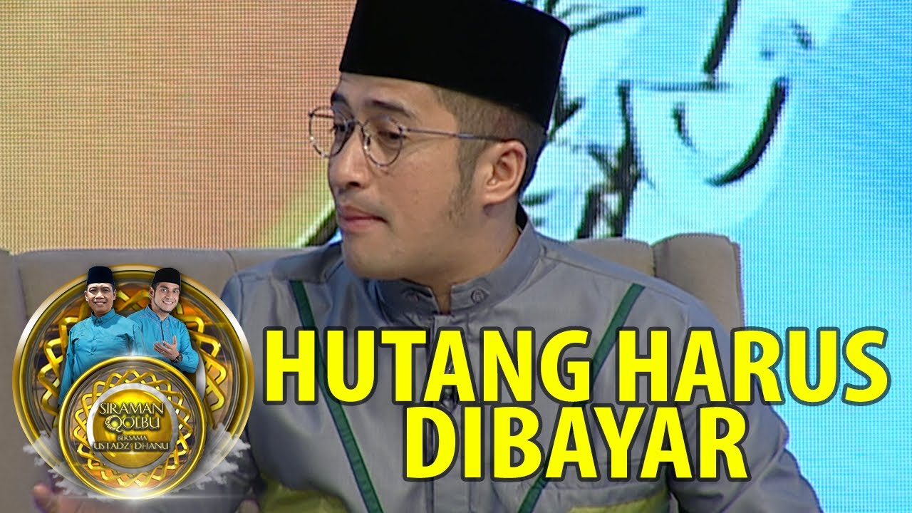 Hutang Harus Dibayar - Siraman Qolbu