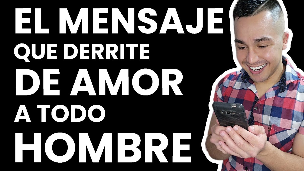 EL MENSAJE que derrite de AMOR  a todo HOMBRE