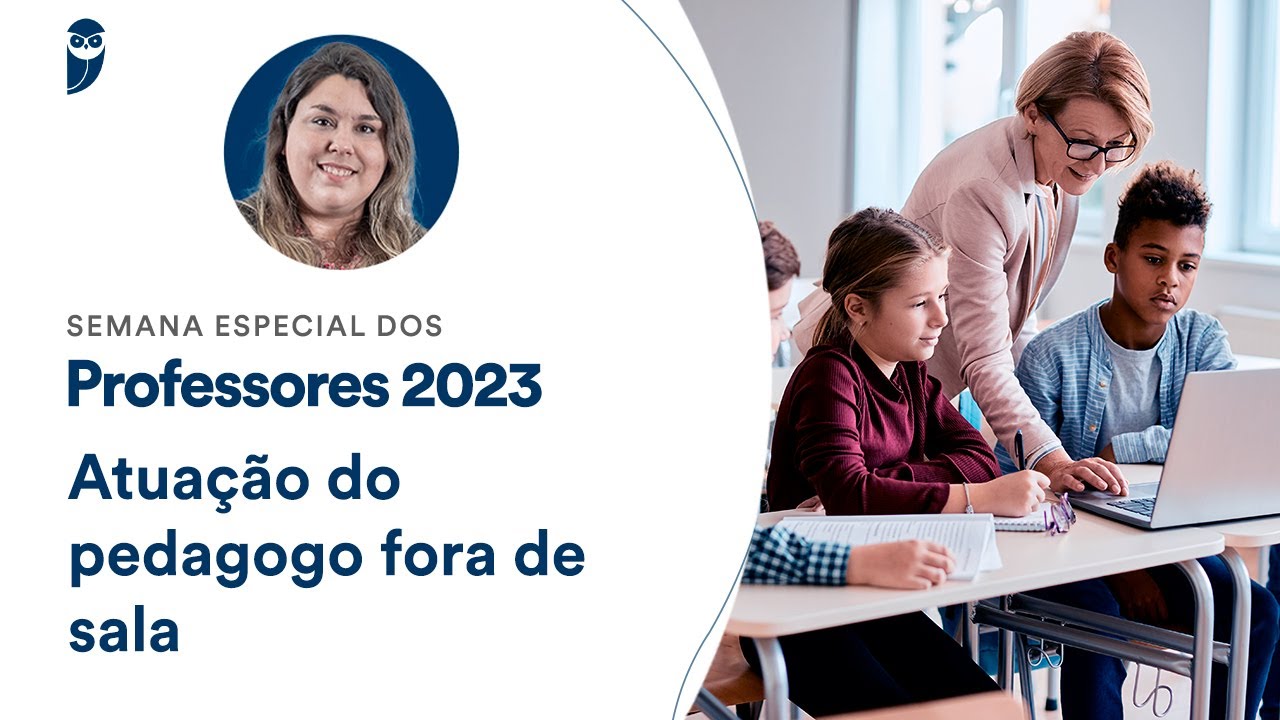 Atuação do pedagogo fora de sala - Semana Especial dos Professores 2023