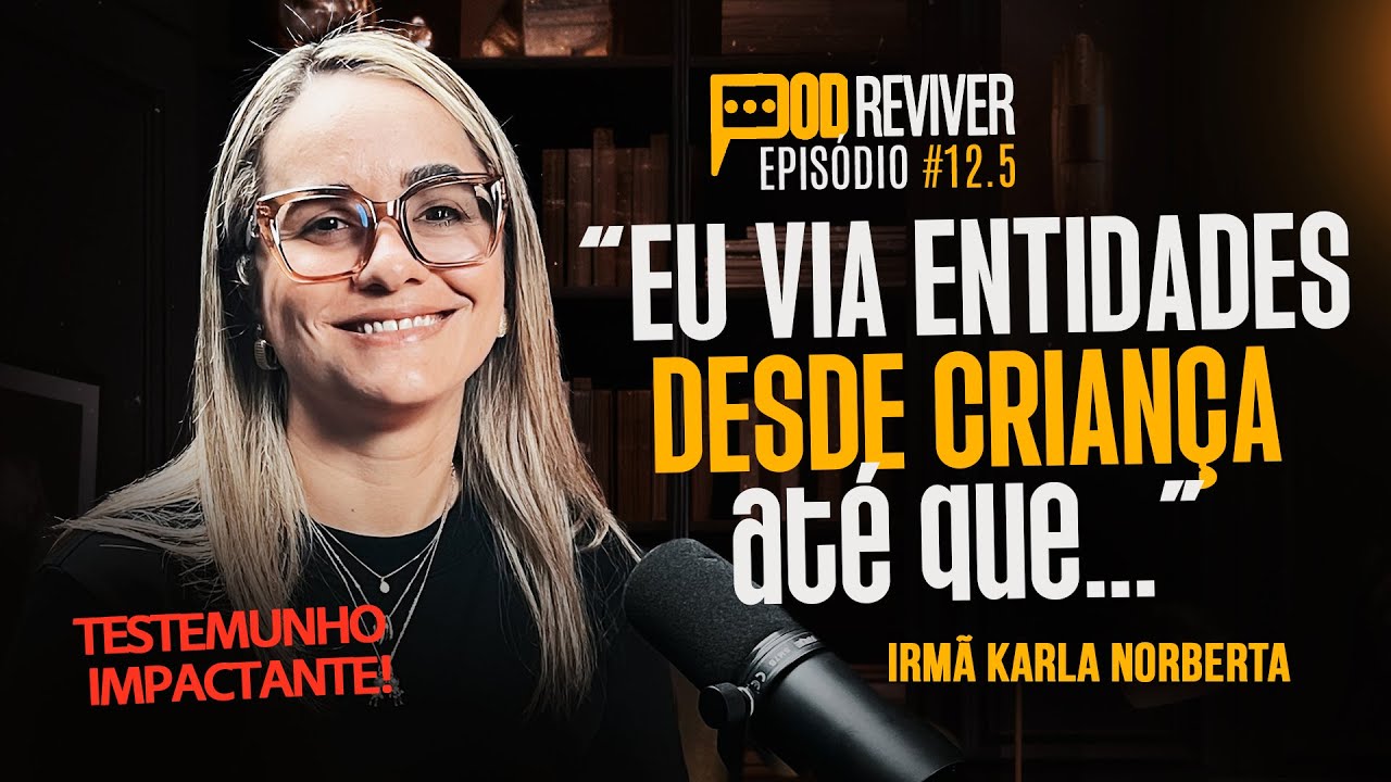 Voc&ecirc; vai ser IMPACTADO! A hist&oacute;ria real de CURA E LIBERTA&Ccedil;&Atilde;O de Karla Norberta!