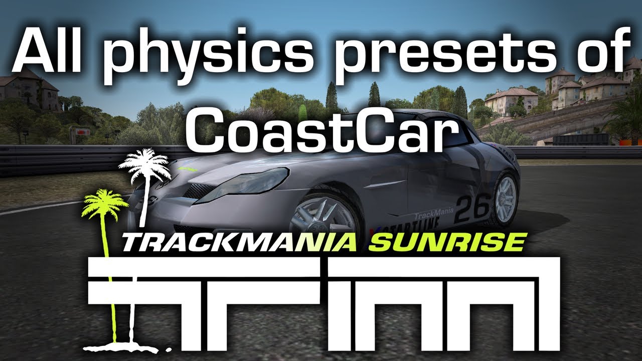 TrackMania - All physics presets of CoastCar