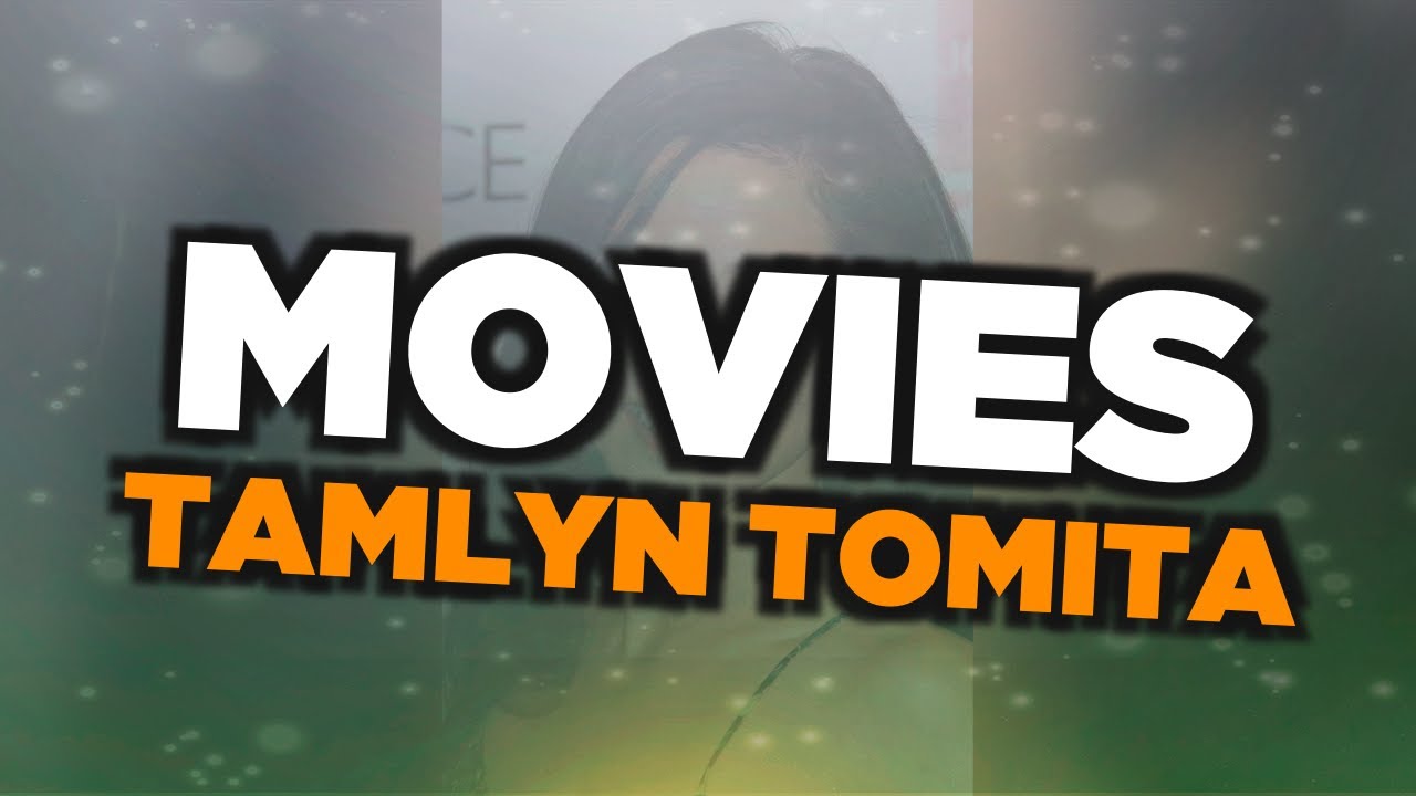 Best Tamlyn Tomita movies