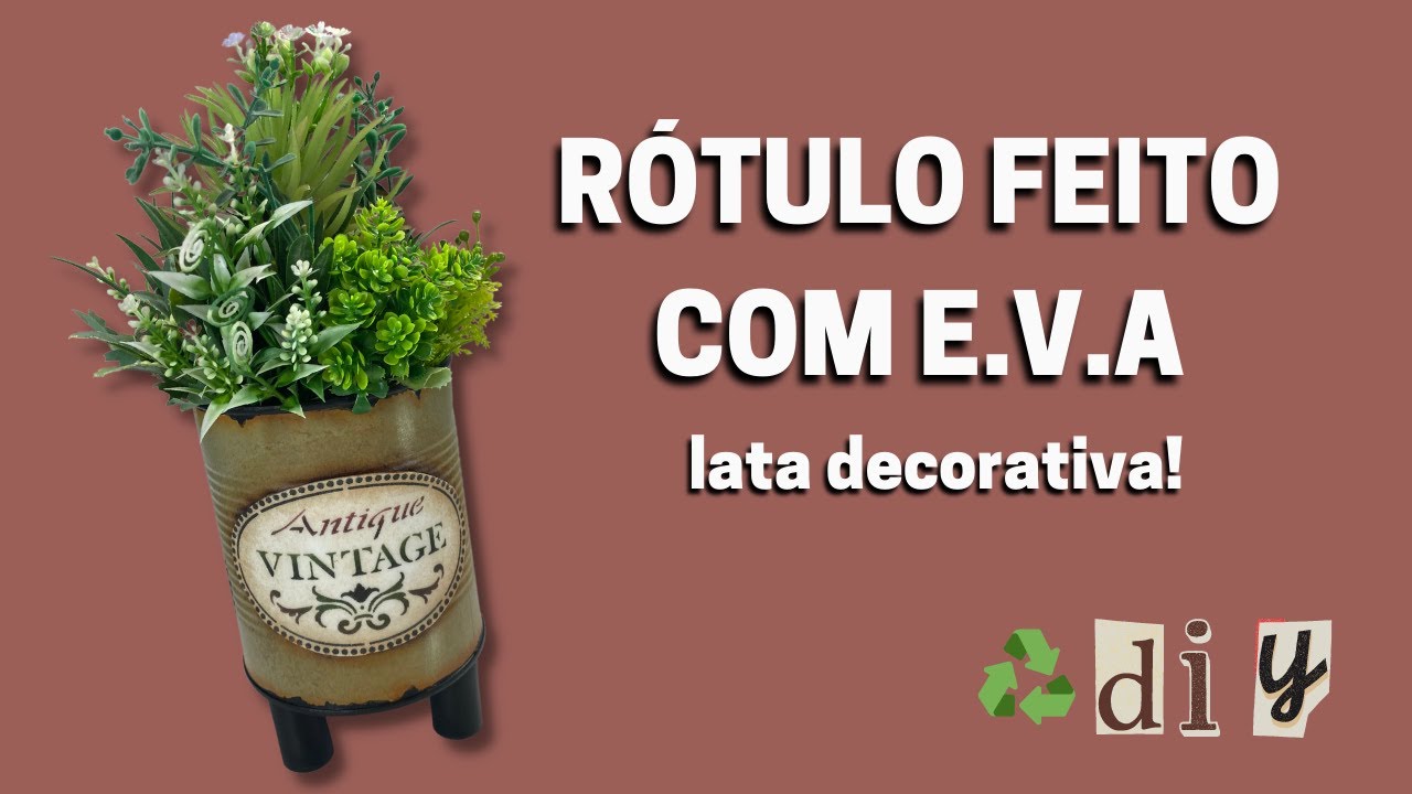 Latinha Reciclada com RÓTULO feito de E.V.A! Tania Marquato