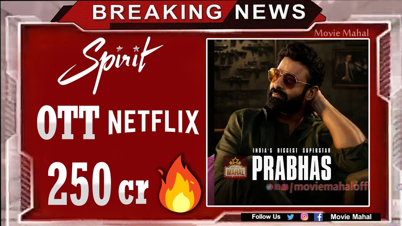 Spirit OTT Rights 250cr 🔥🔥| Spirit Teaser | Spirit Trailer | Movie Mahal