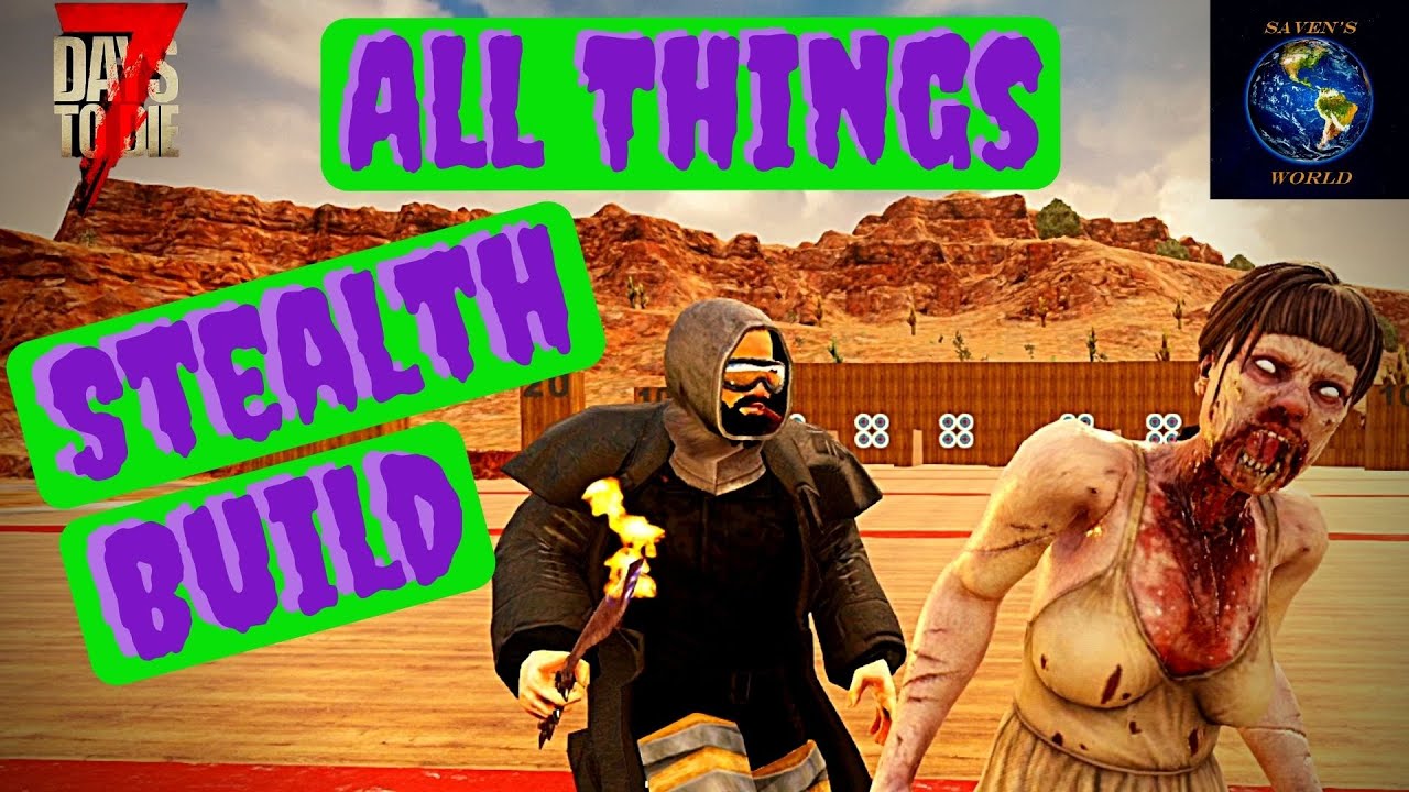 Stealth Build Update - 7 Days to Die [Alpha 19]