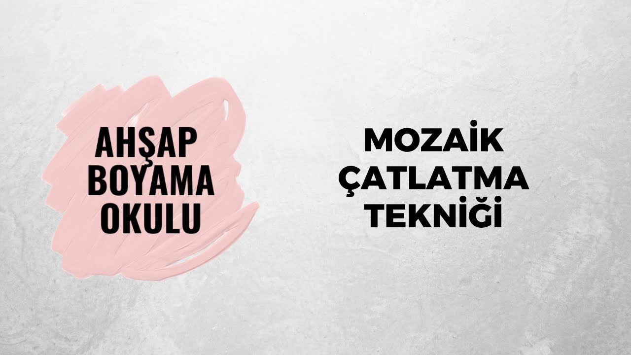 Mozaik Çatlatma Tekniği | Ahşap Boyama Okulu