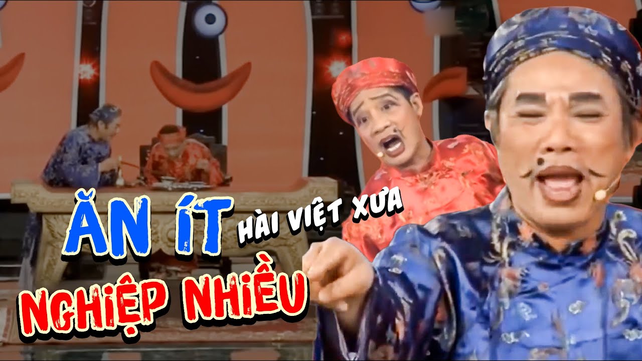 Hội Ngộ Danh Hài | ĂN ÍT NGHIỆP NHIỀU | Hài Minh Nhí Trung Dân | Hài Việt Nam Hay Nhất |Hài Việt Xưa