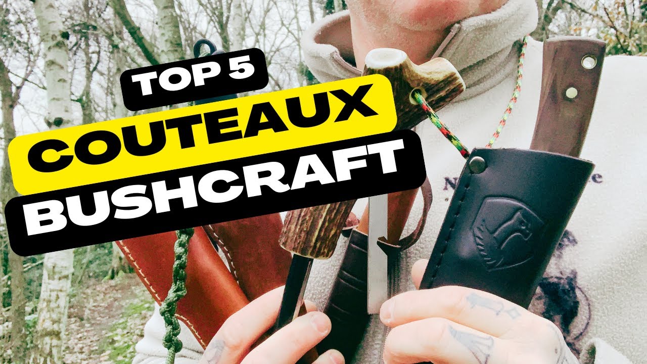 Couteaux bushcraft : Mon top 5 ! 🔥