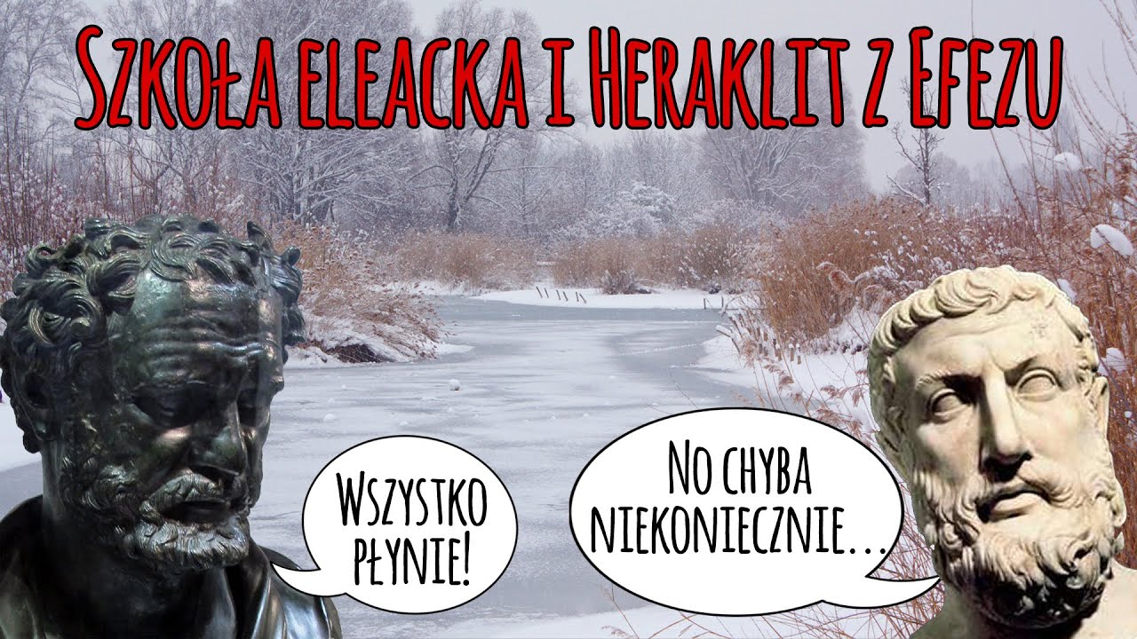Szkoła eleacka i Heraklit z Efezu - Historia filozofii od początku #2