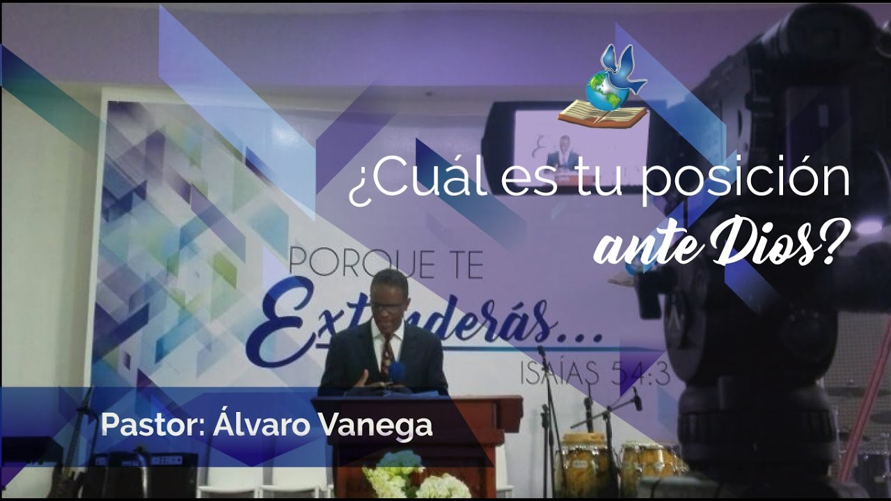 ¿Cuál es tu posición ante Dios? Pastor Álvaro Vanegas