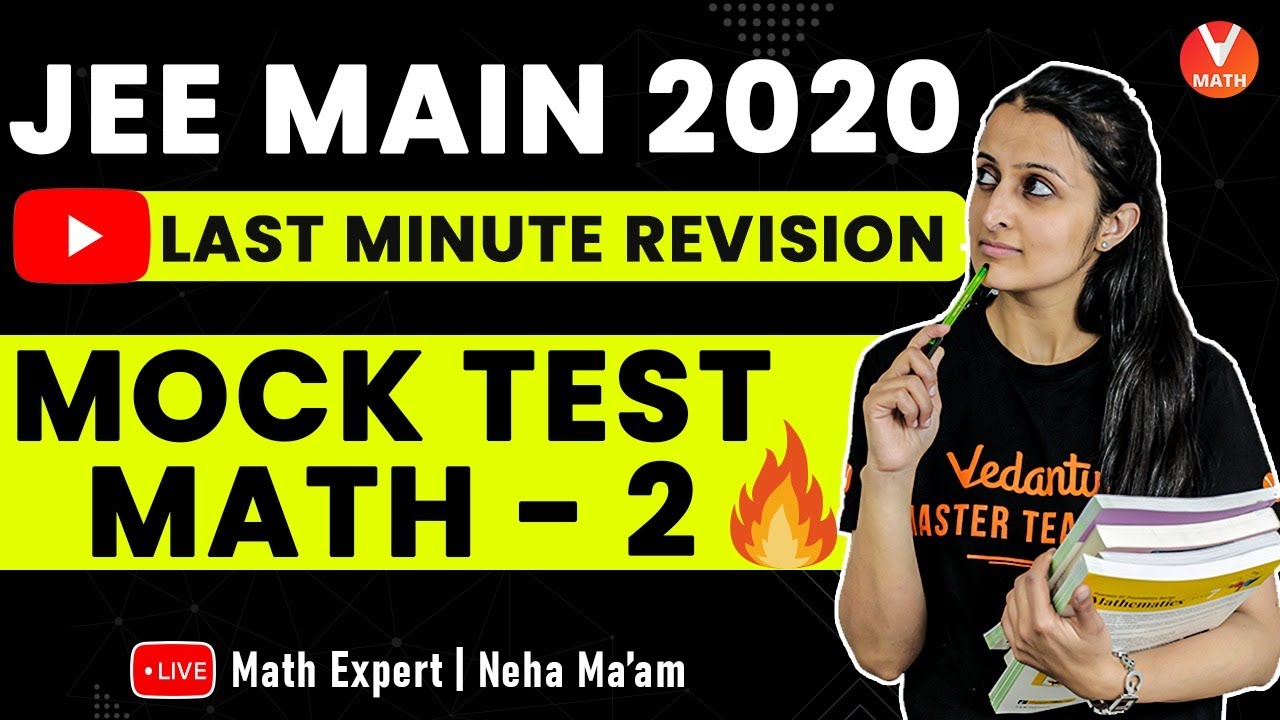 JEE Main 2020 Mock Test -2 | Last- Minute Revision | IIT JEE Maths Lectures | Vedantu