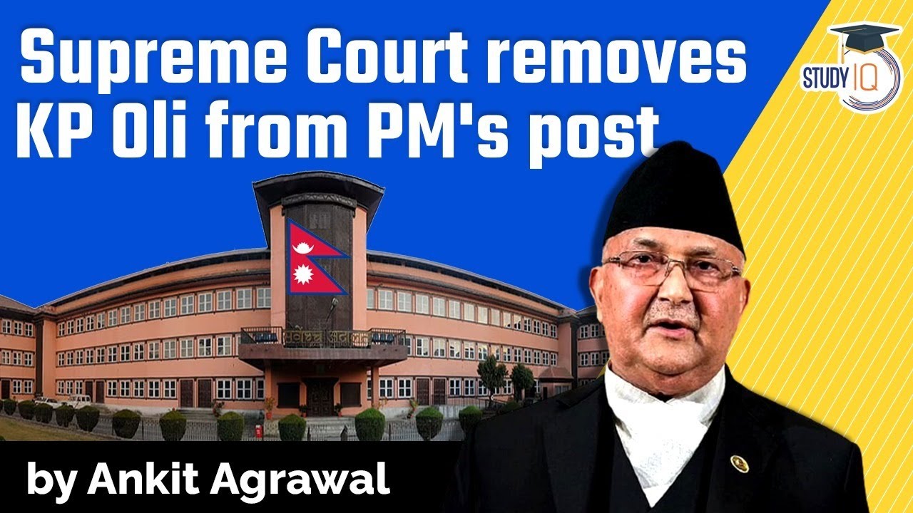 Nepal Supreme Court removes KP Sharma Oli from Prime Minister post - UPSC India & its neighbourhood