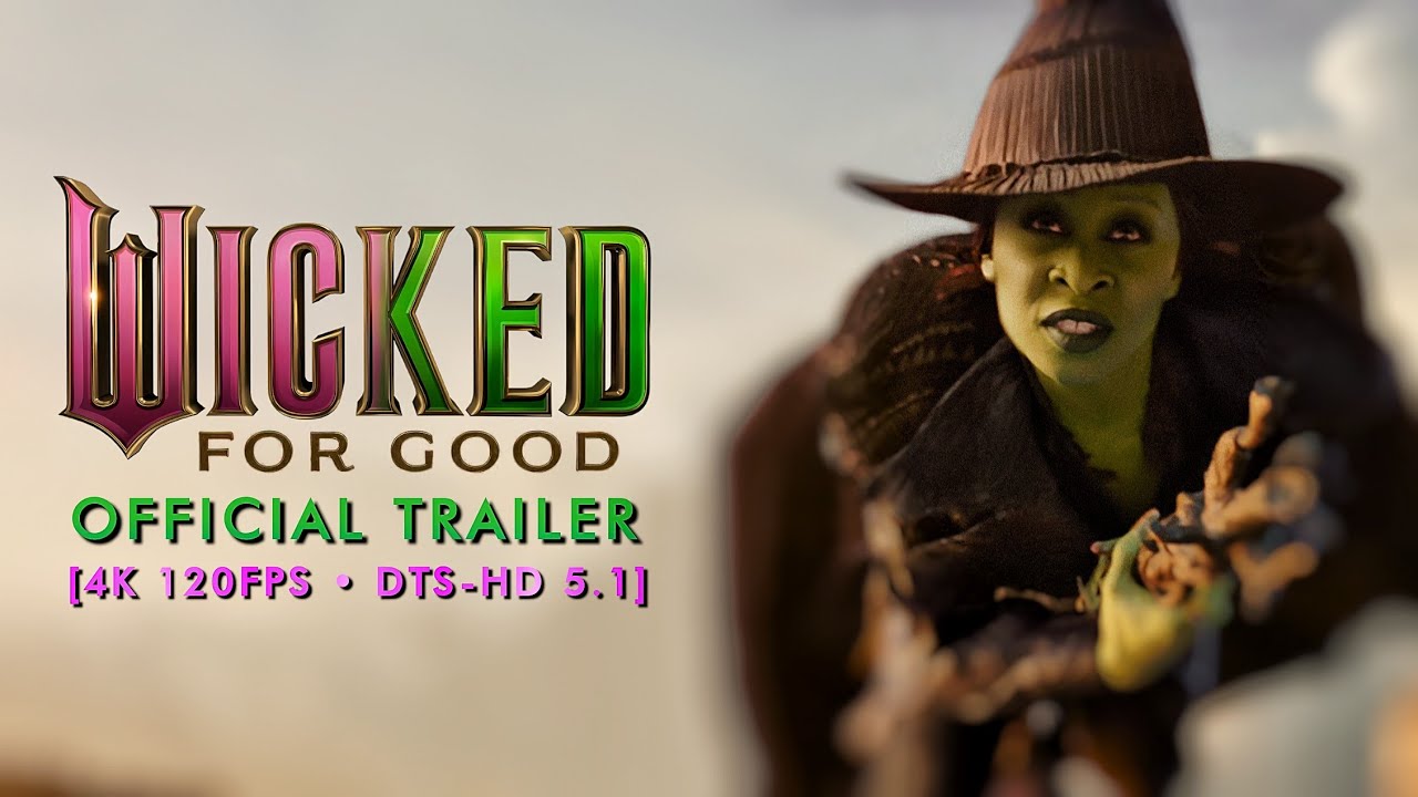 Wicked: For Good (2025) Official Trailer [4K 120FPS &bull; DTS-HD 5.1]