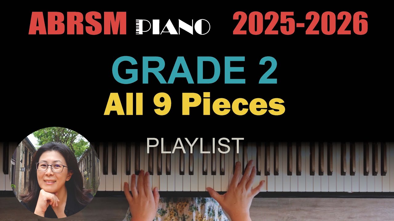 ABRSM 2025/2026 Piano Grade 2 Playlist: Complete 9 Pieces