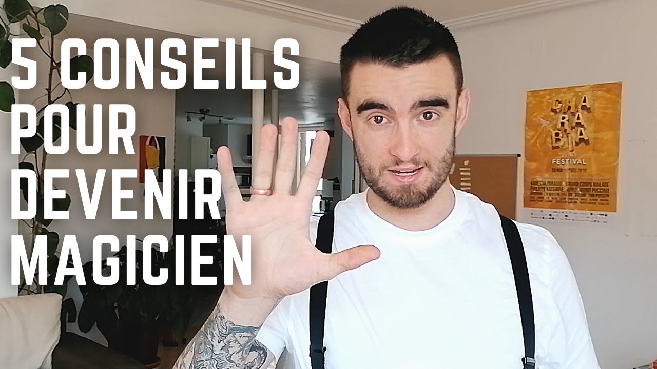 5 conseils pour devenir magicien