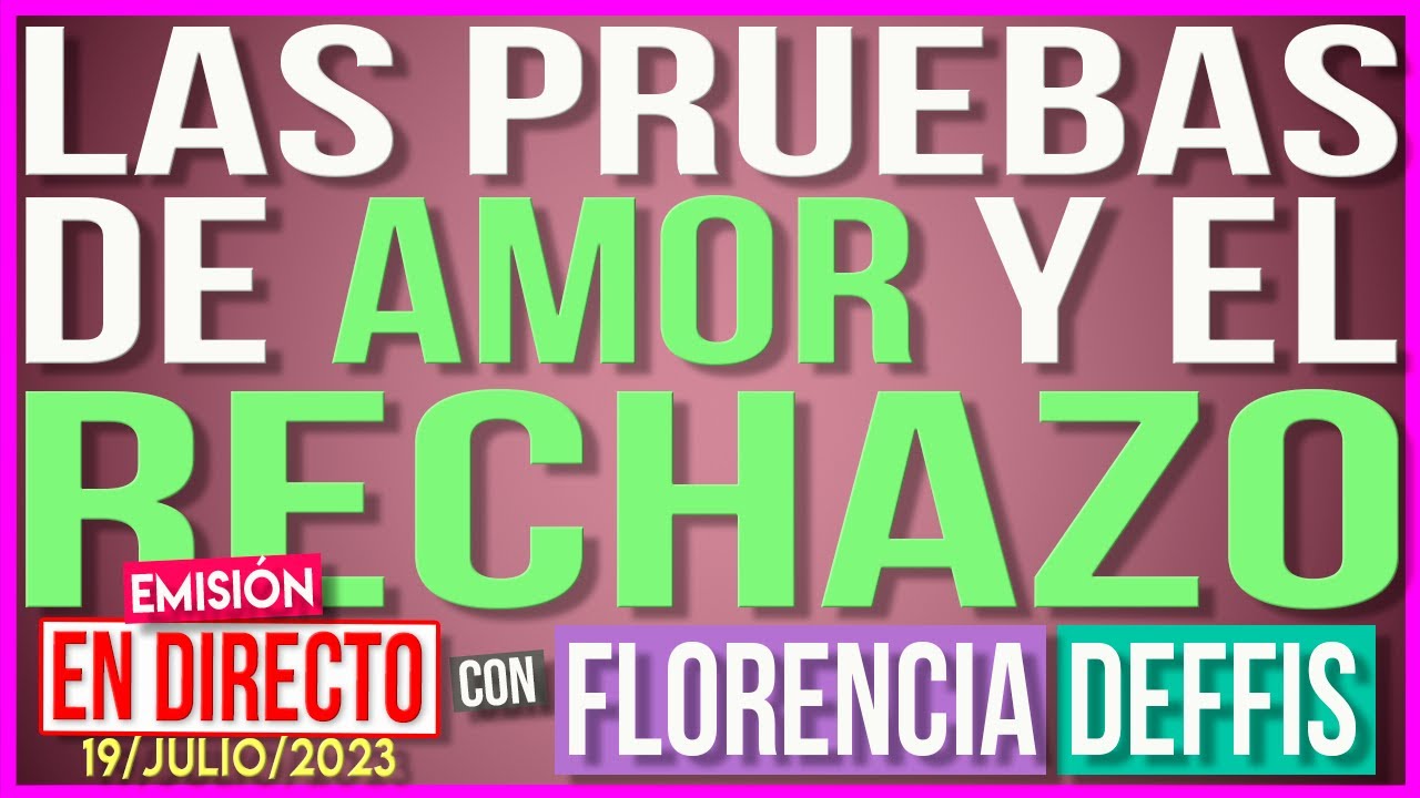 Las Pruebas de Amor y el Rechazo | Transmisi&oacute;n en Vivo