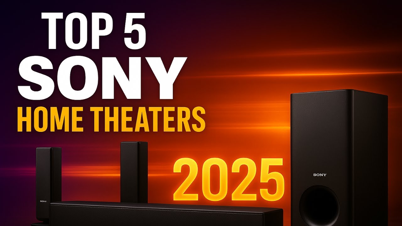 Sony&rsquo;s Best Home Theaters 2025 Revealed