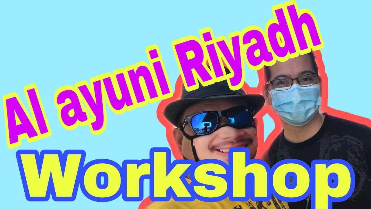 Visiting Riyadh Al ayuni workshop